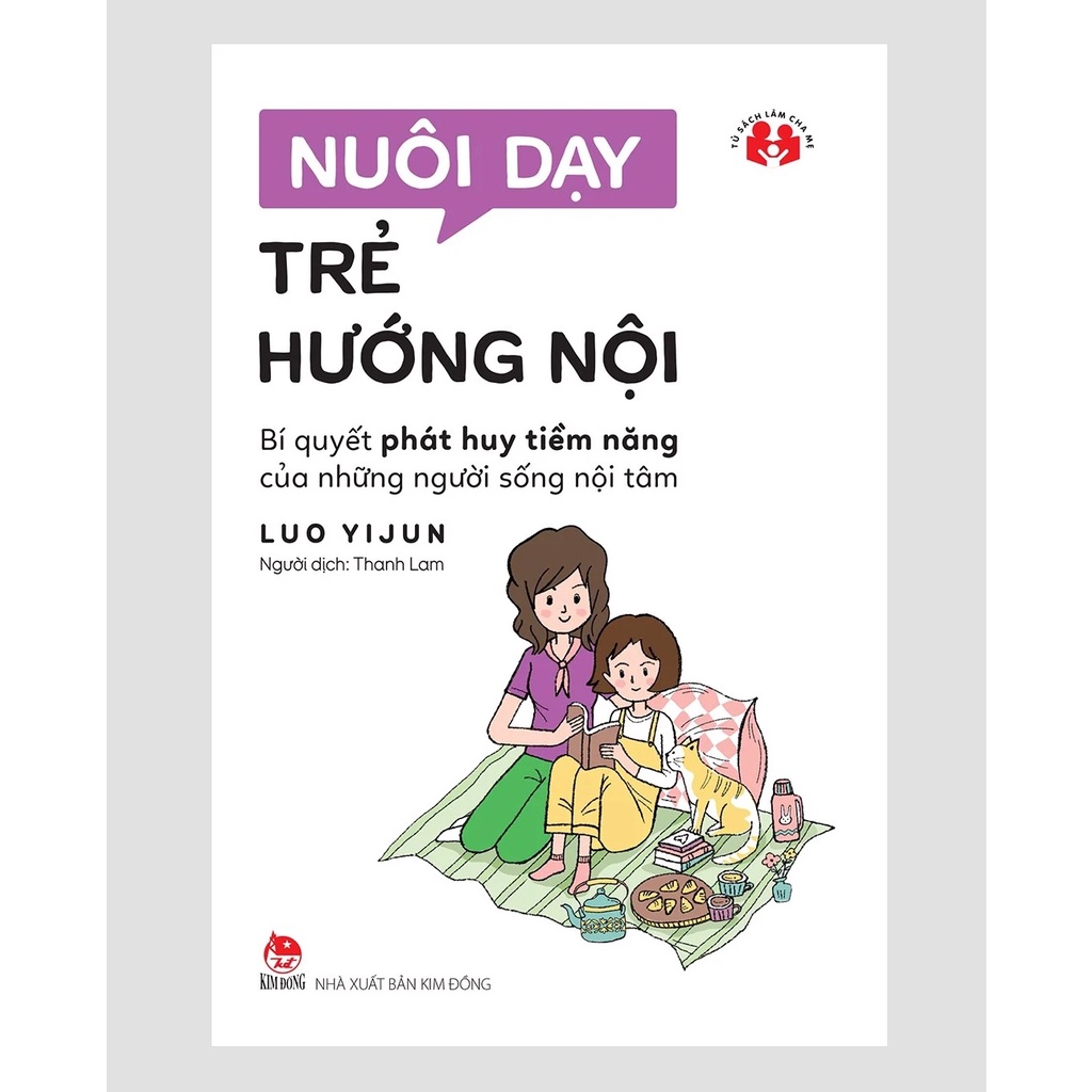 Sách - Nuôi Dạy Trẻ Hướng Nội – Bí Quyết Phát Huy Tiềm Năng Của Những Người Sống Nội Tâm