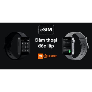 Đồng hồ thông minh Xiaomi Mi Watch Phiên bản Esim (4G/LTE)/Premium Edition
