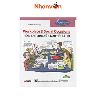 Sách - Tiếng Anh Công Sở & Giao Tiếp Xã Hội - Workplace & Social Occasions - Kèm File Âm Thanh