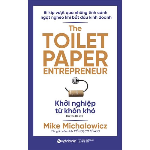 Sách The Toilet Paper Entrepreneur - Khởi Nghiệp Từ Khốn Khó