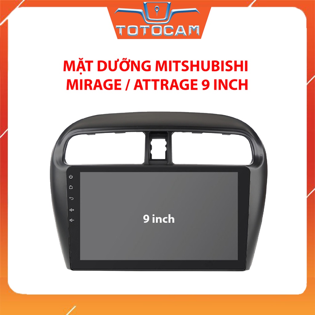 MẶT DƯỠNG MÀN HÌNH ANDROID CHO XE MITSHUBISHI MIRAGE / ATTRAGE 9 INCH