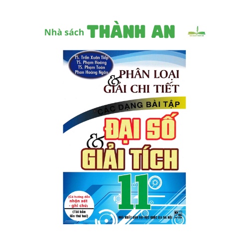 Sách - Phân Loại Và Giải Chi Tiết Các Dạng Bài Tập Đại Số Giải Tích 11