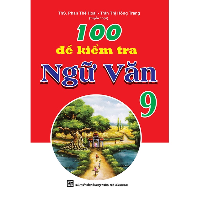 Sách - 100 Đề Kiểm Tra Ngữ Văn 9