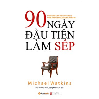 Sách - 90 ngày đầu tiên làm sếp - Bìa cứng - AlphaBooks