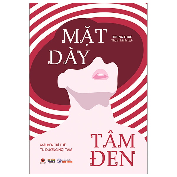 Sách - Mặt Dày Tâm Đen - Mài Bén Trí Tuệ, Tu Dưỡng Nội Tâm