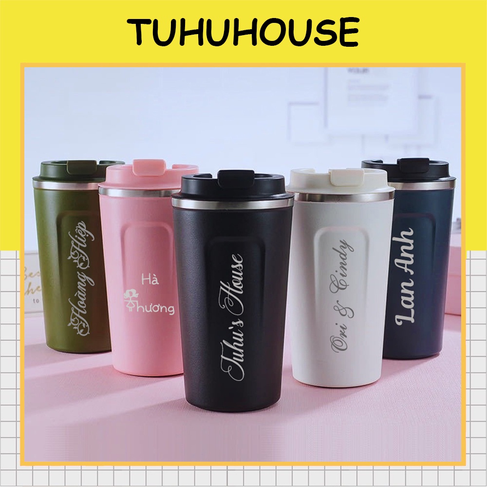 Ly giữ nhiệt khắc tên theo yêu cầu, cốc giữ nhiệt inox 304 cao cấp đựng coffee 510ml – TUHUHOUSE