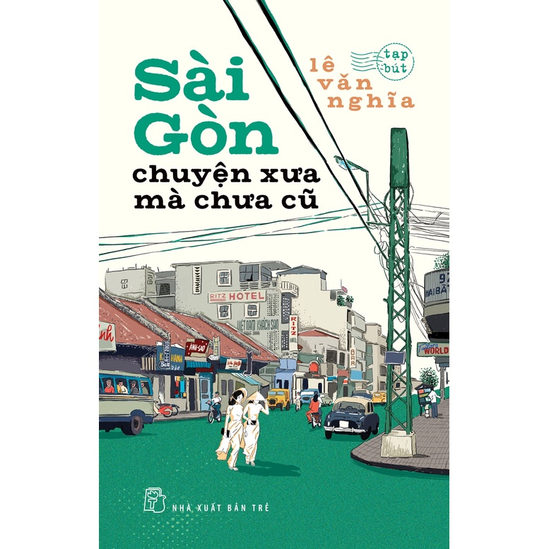 Sách - NXB Trẻ - Sài Gòn - chuyện xưa mà chưa cũ