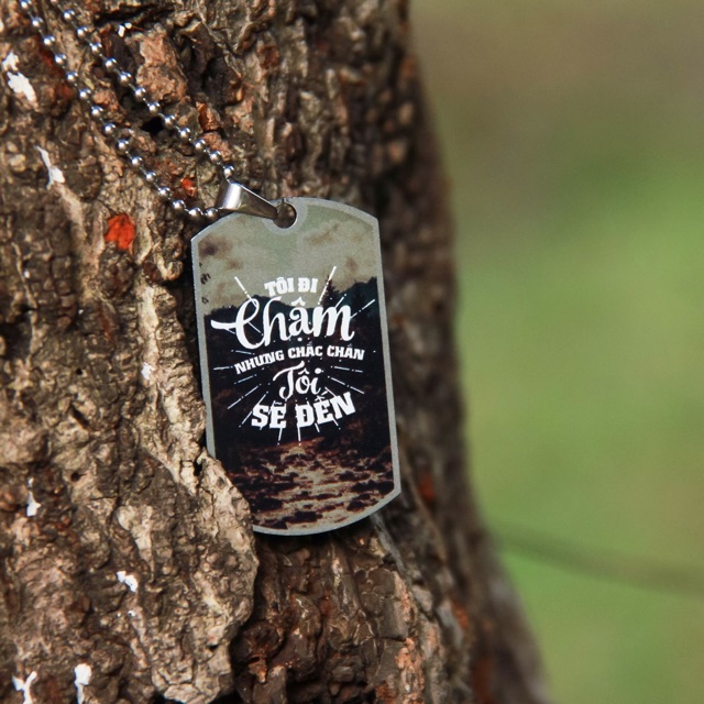 [HOT] Thẻ dogtag dây TÔI ĐI CHẬM NHƯNG CHẮC CHẮN TÔI SẼ ĐẾN