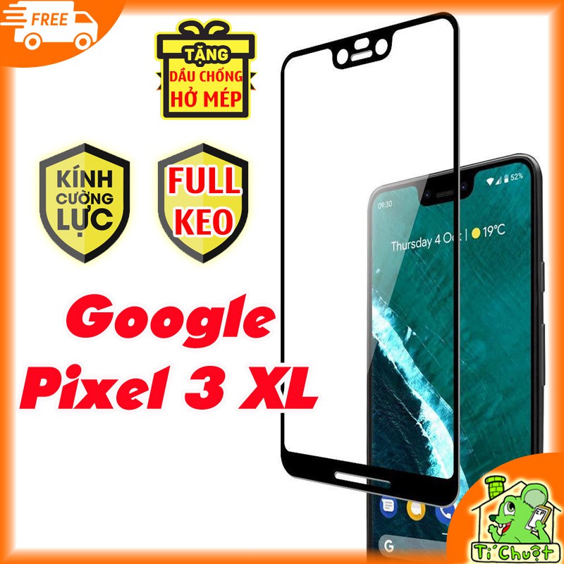 [FULL KEO-Ảnh Thật] Kính cường lực Google Pixel 3 XL FULL Màn