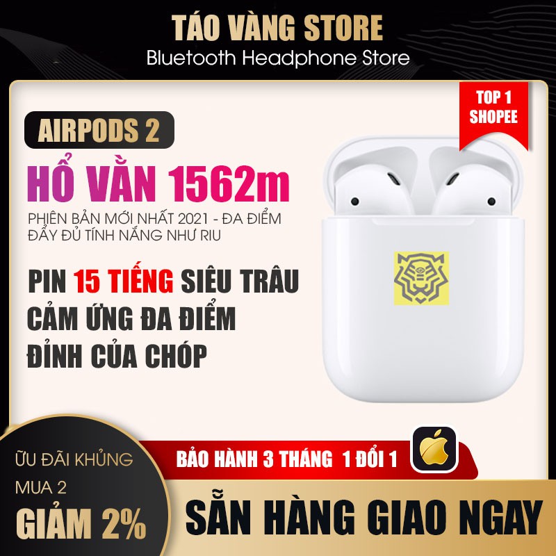 Airpods 2 - Tai nghe bluetooth Airpods 2 chip Hổ Vằn pin 15 tiếng phiên bản cao cấp nhất - Bảo hành 3 tháng 1 đổi 1