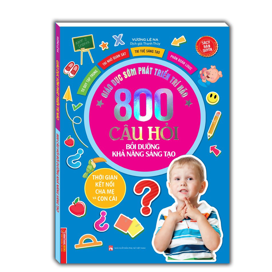 Sách - 800 câu hỏi - Bồi dưỡng khả năng sáng tạo (sách bản quyền)