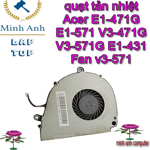 quạt tản nhiệt Acer E1-471G E1-571 V3-471G V3-571G E1-431 Fan v3-571