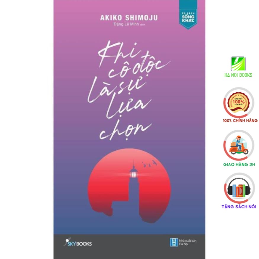 Sách - Khi Cô Độc Là Sự Lựa Chọn [SkyBooks]