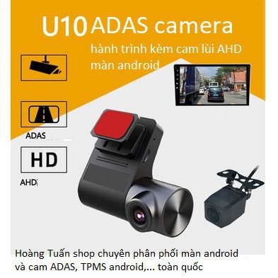 Camera hành trình TRƯỚC SAU tích hợp cam lùi U10 ADAS cam kết nối màn android BH 6 tháng