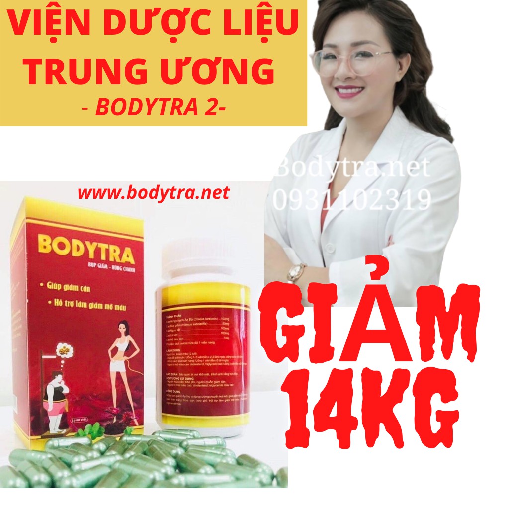 [Viện Dược Liệu Trung Ương] Giảm Cân An Toàn - Giảm 10-14Kg Không Tăng Lại - Bodytra - Tặng Miễn Phí 60 Viên Giữ Dáng