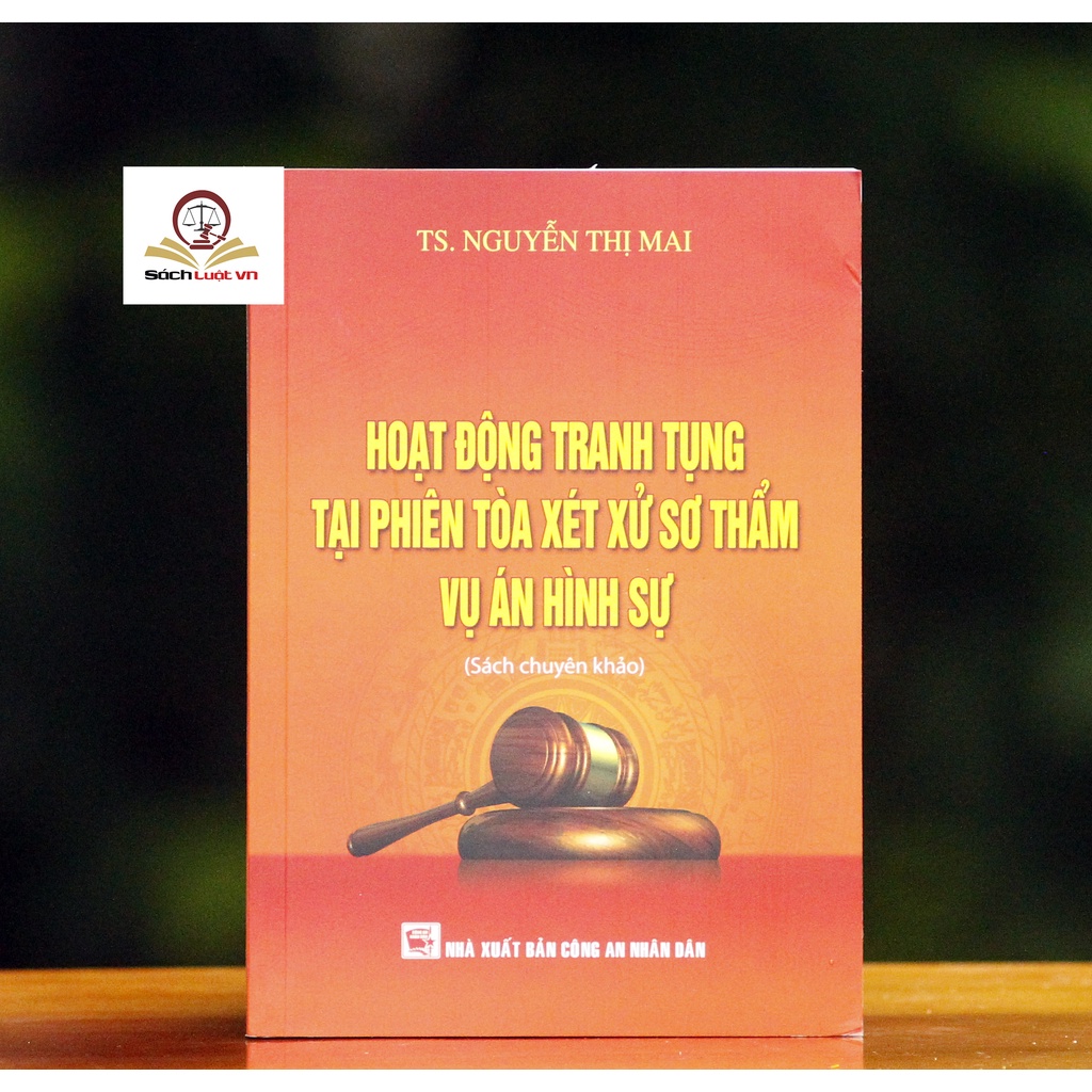 Sách - Hoạt động tranh tụng tại phiên toà xét xử sơ thẩm vụ án hình sự