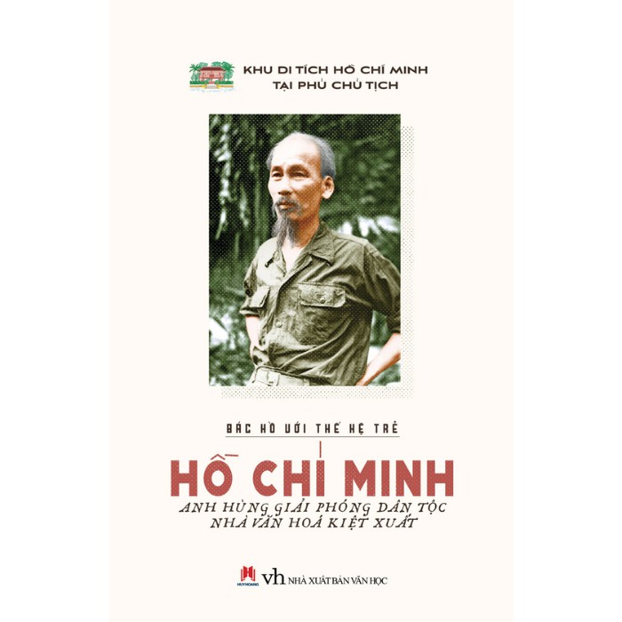 Sách - Bác Hồ Với Thế Hệ Trẻ – Hồ Chí Minh Anh Hùng Giải Phóng Dân Tộc