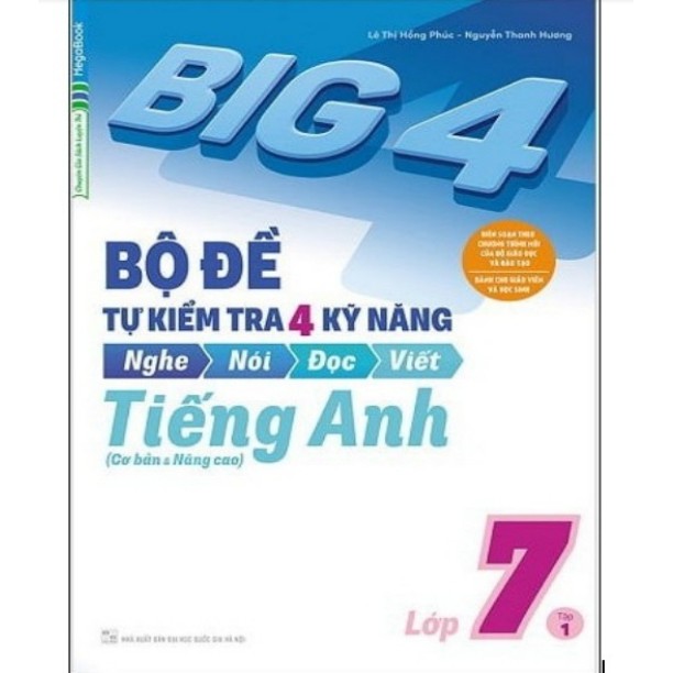 Sách - Big 4 Bộ Đề Tự Kiểm Tra 4 Kỹ Năng Nghe - Nói - Đọc - Viết (Cơ Bản Và Nâng Cao) Tiếng Anh Lớp 7 Tập 1