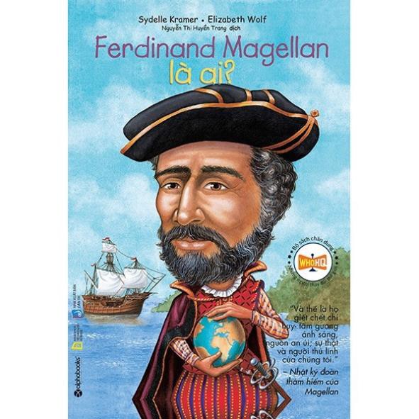 Sách - bộ sách chân dung những người làm thay đổi thế giới-Ferdinand Magellan là ai?-AlphaBooks