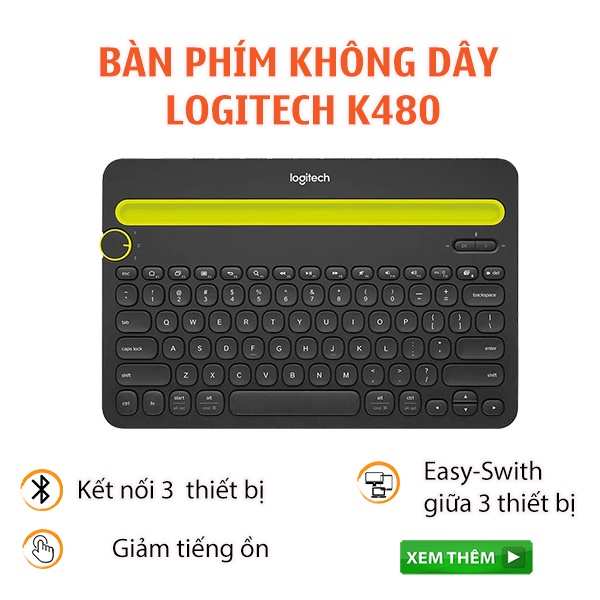 Bàn Phím Không Dây Bluetooth Logitech K480 Kết Nối 3 Thiết Bị - Bảo Hành Chính Hãng 1 Năm - giao hàng hỏa tốc