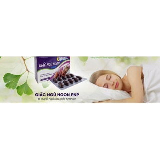 GIẤC NGỦ NGON PNP - Giải pháp cho người bị mất ngủ, ngủ không sâu giấc.