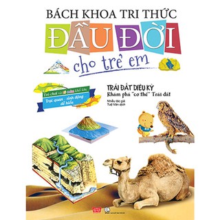 Bách Khoa Tri Thức Đầu Đời Cho Trẻ Em - Trái Đất Diệu Kỳ - Khám Phá 'Cơ Thể' Trái Đất