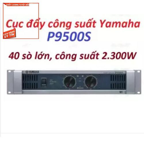 CHÍNH HÃNG cục đẩy công suất yamaha P9500s 40 sò - 9500s 40 sò