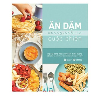 Bộ sản phẩm ăn dặm không phải là cuộc chiến