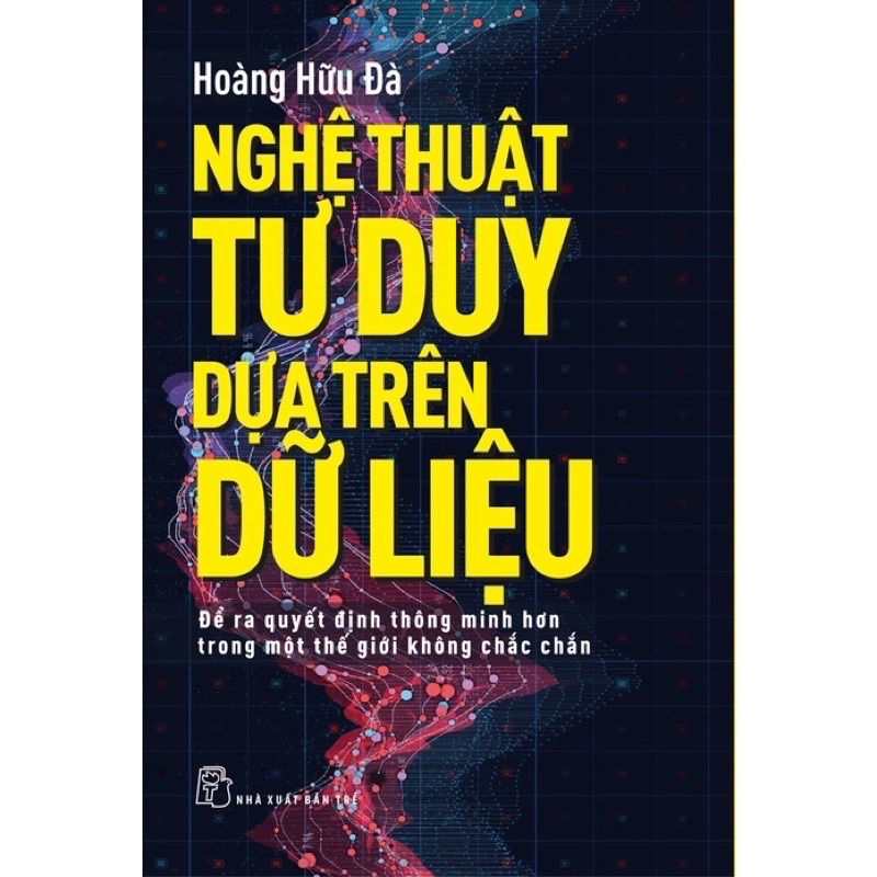 Sách - Nghệ Thuật Tư Duy Dựa Trên Dữ Liệu