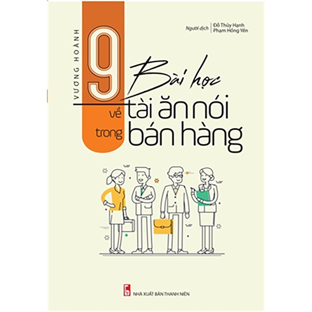 Sách: 9 Bài Học Về Tài Ăn Nói Trong Bán Hàng - Giáo Trình Huấn Luyện Bán Hàng