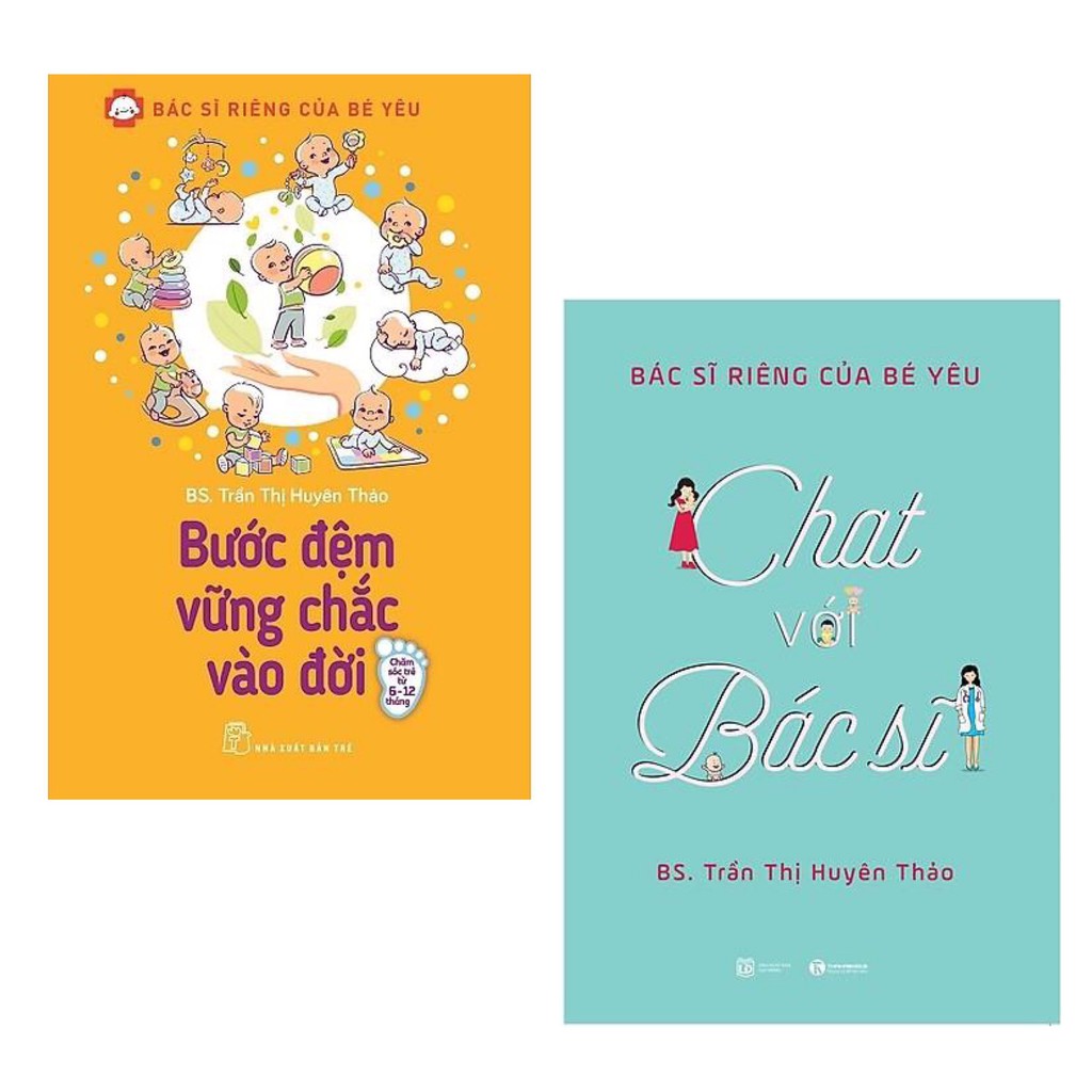 Sách - Combo: Chat Với Bác Sĩ - Bác Sĩ Riêng Của Bé Yêu + Bác Sĩ Riêng Của Bé Yêu - Bước Đệm Vững Chắc Vào Đời