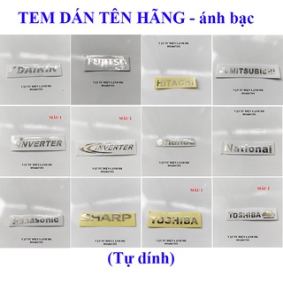 TEM DECAN TÊN HÃNG DÁN Điều hòa - Tủ lạnh - máy giặt - Các hãng DAIKIN Panasonic. Toshiba. Sharp Hitachi.