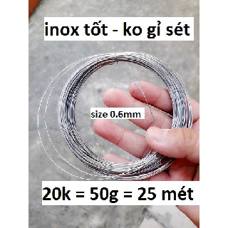 Dây quấn inox 0.6mm ( 25 mét ) - Chuẩn 304 - ( không gỉ sét , siêu tốt , siêu chắc )
