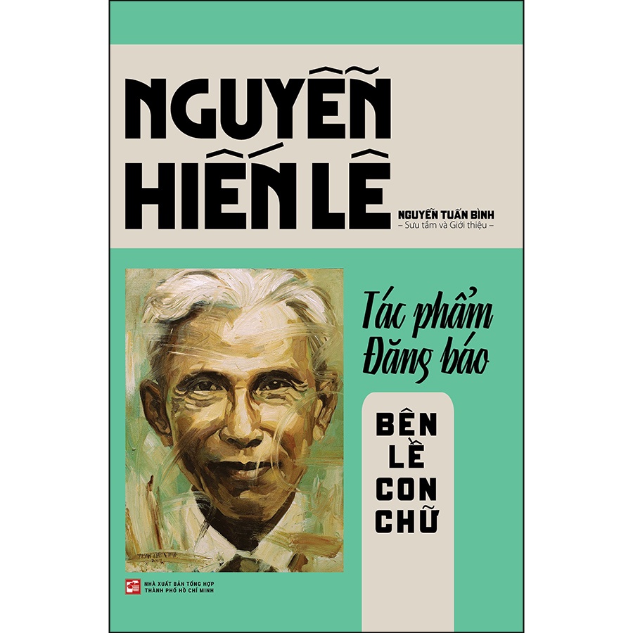 Sách - Nguyễn Hiến Lê Và Tác Phẩm Đăng Báo Bên Lề Con Chữ