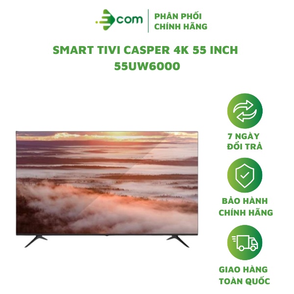 Smart Tivi Casper 4K 55 Inch 55UW6000 - Hàng Chính Hãng