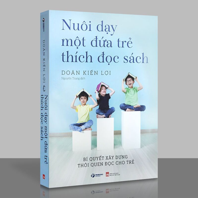 Sách - Nuôi Dạy Một Đứa Trẻ Thích Đọc Sách