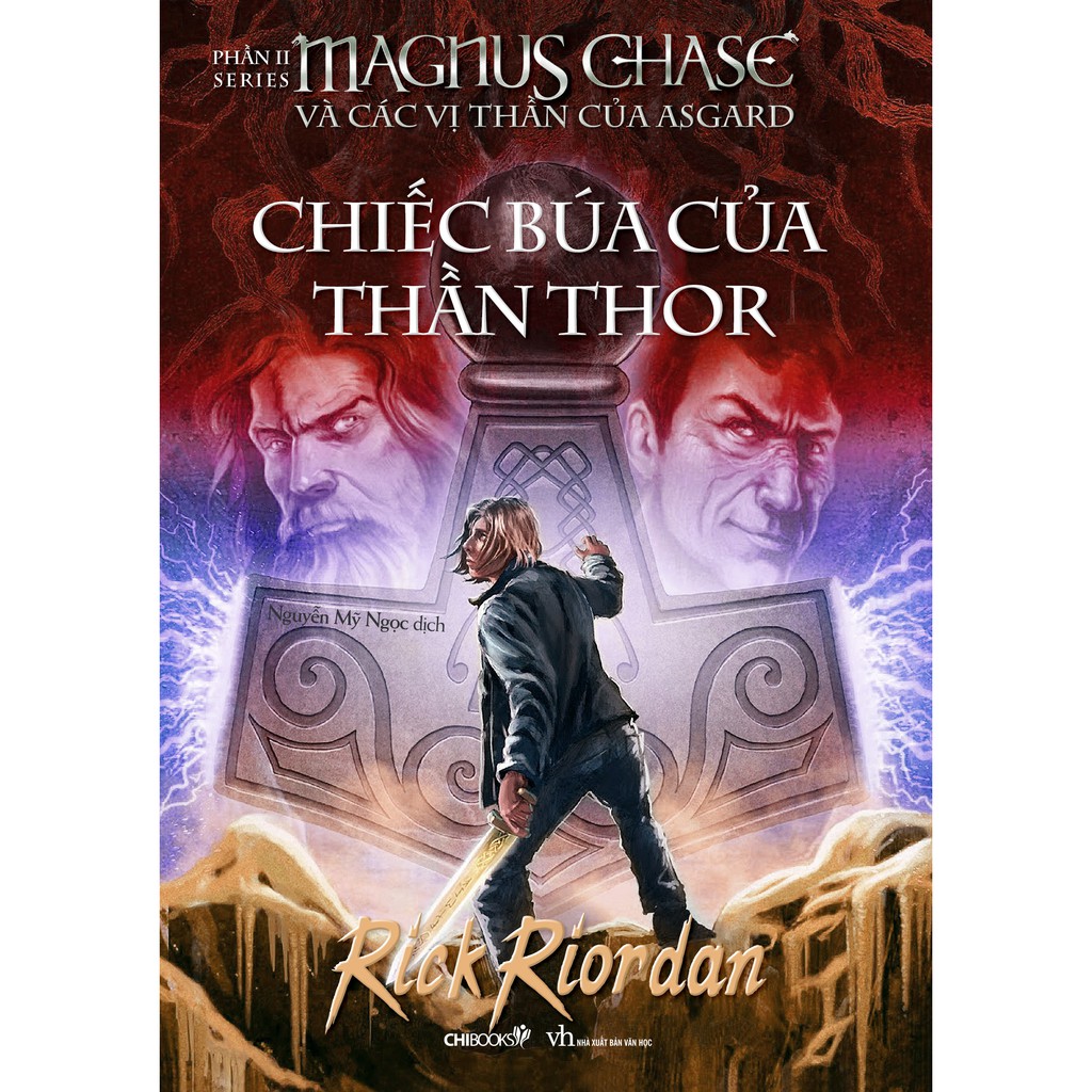 SÁCH - CHIẾC BÚA CỦA THẦN THOR Phần 2 series Magnus Chase và các vị thần của Asgard - Tác giả Rick Riordan