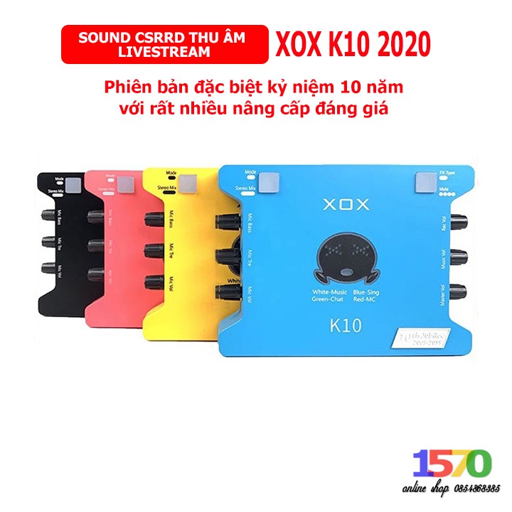 Sound card thu âm livestream XOX K10 10th Jubilee 🚛 FREESHIP 🚛 K10 2020 Phiên bản đặc biệt kỷ niệm 10 năm