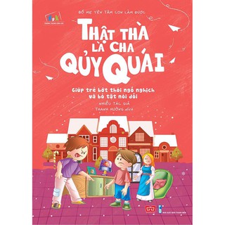 Bố Mẹ Yên Tâm Con Làm Được - Thật Thà Là Cha Quỷ Quái