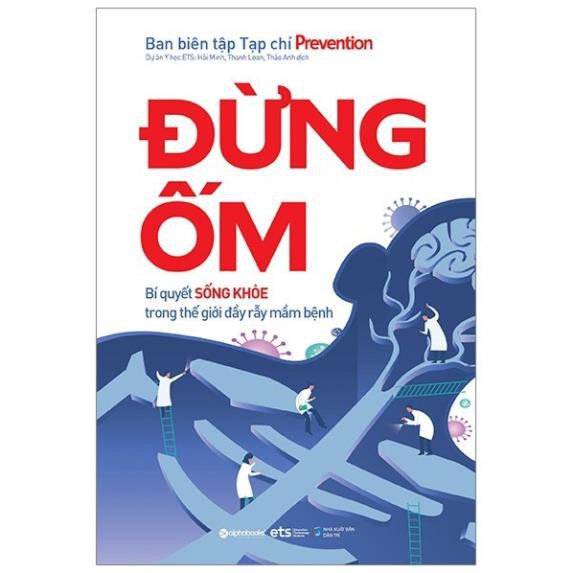 Sách - Đừng ốm: bí quyết sống khỏe trong thế giới đầy rẫy mầm bệnh [AlphaBooks]