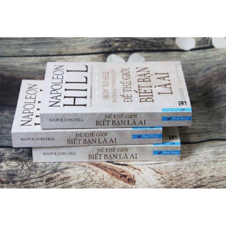 Sách - Napoleon Hill Để Thế Giới Biết Bạn Là Ai - First News