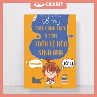 Sổ Tay Full Công Thức 5 Môn Toán Lí Hóa Sinh Anh Lớp 11
