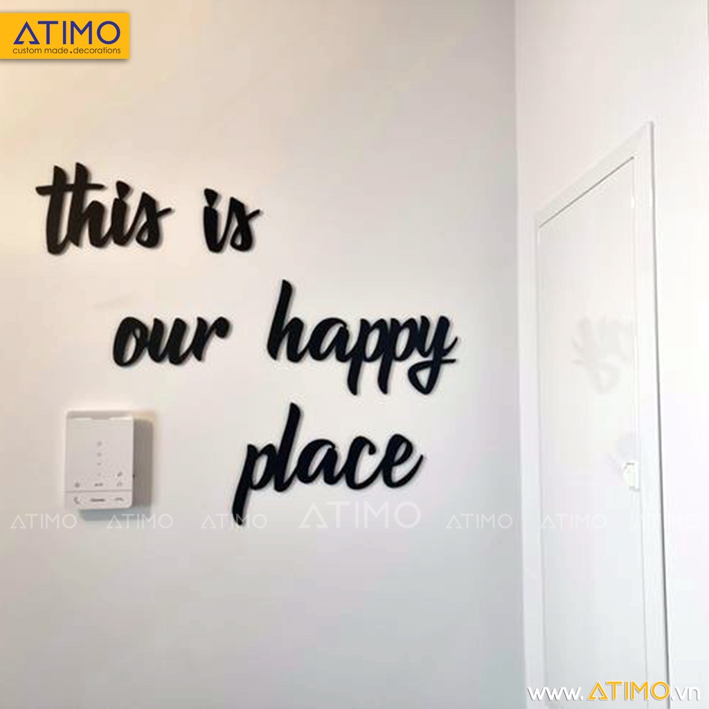 Chữ Gỗ, Mica nổi Trang Trí treo tường OUR HAPPY PLACE trang trí trong nhà, quán cafe, văn phòng, dễ dàng dán lên tường