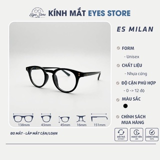 Gọng Kính Cận Nam Nữ EYESSTORE Milan - Nhựa Cứng