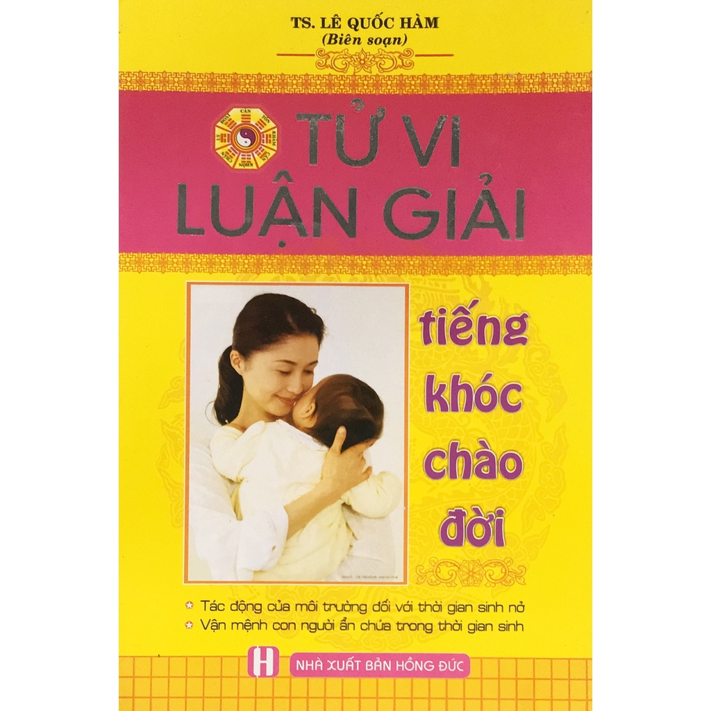 Sách - Tử vi luận giải tiếng khóc chào đời (ND65)