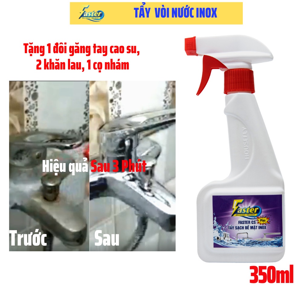 Chai xịt tẩy cặn canxi bám cặn làm ố mờ, xỉn màu vòi nước inox 304, Faster CS Plus 350ml