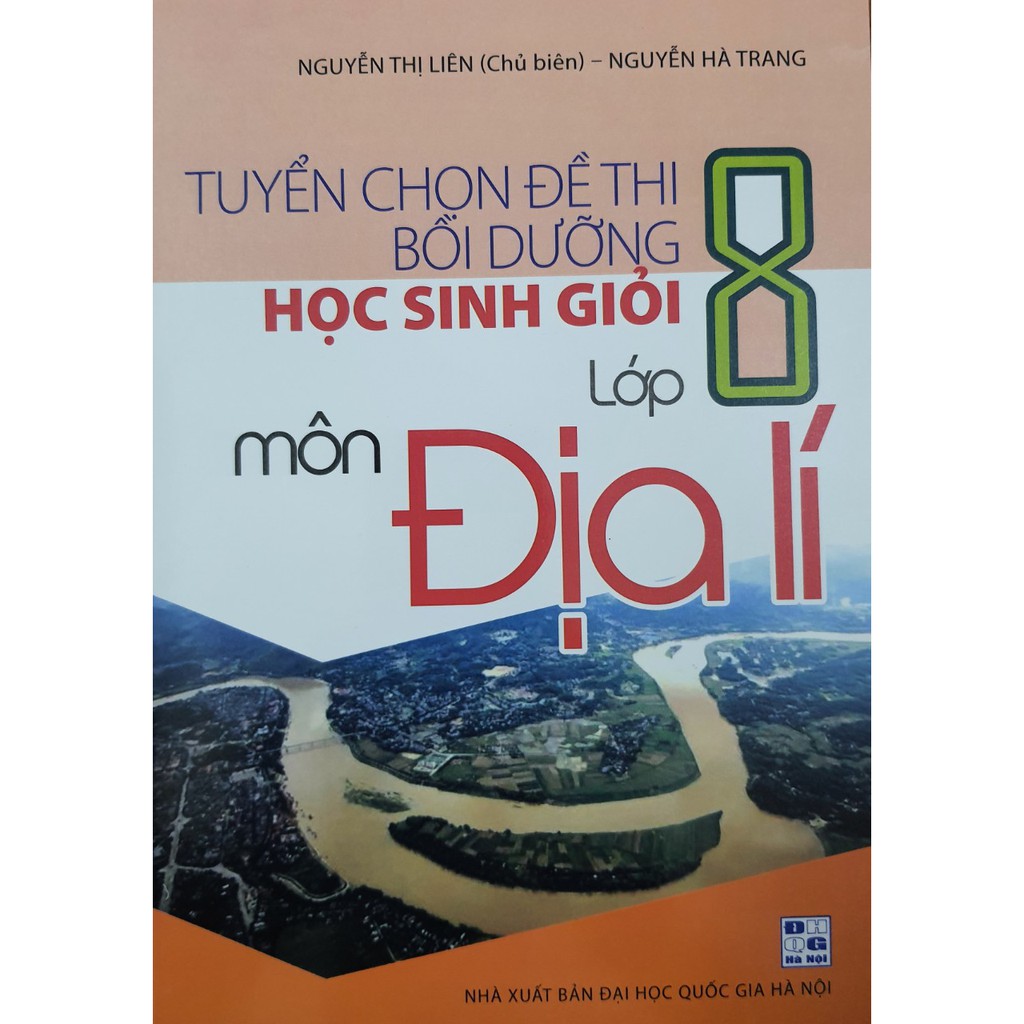 Sách - Tuyển chọn đề thi bồi dưỡng Học Sinh Giỏi lớp 8 môn Địa Lí