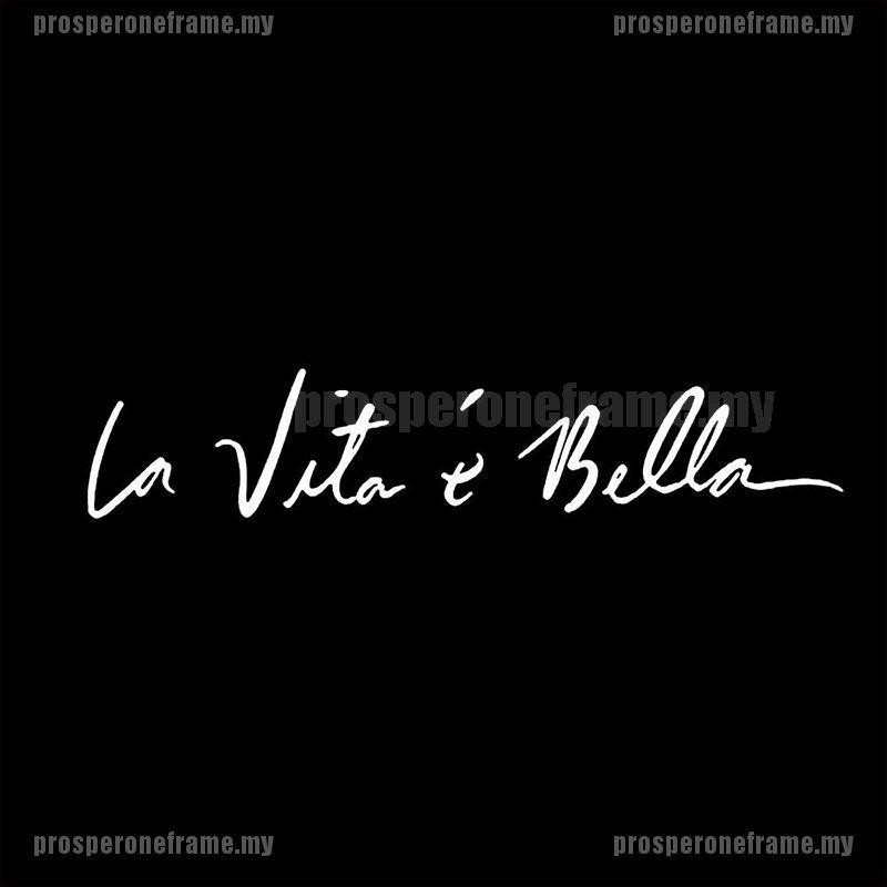 (prosper) Decal Dán Xe Hơi In Chữ Life La Vita E Bella