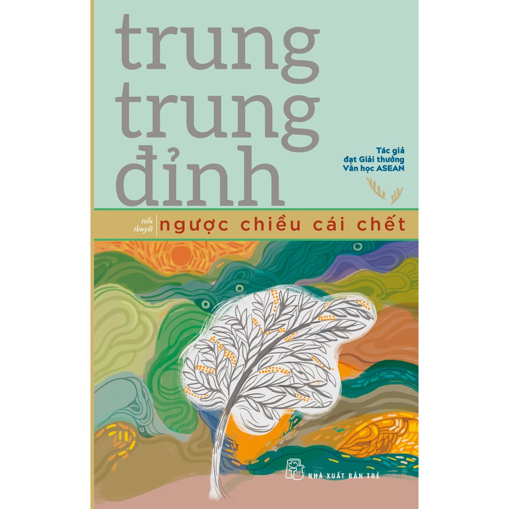 Sách - Trung Trung Đỉnh-Ngược Chiều Cái Chết - NXB Trẻ