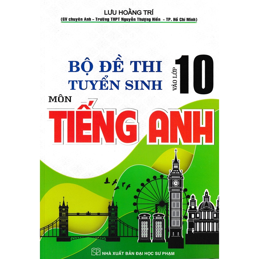 SÁCH - bộ đề thi tuyển sinh vào lớp 10 môn tiếng anh